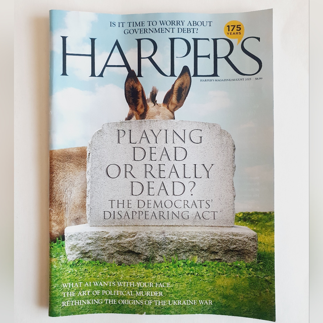 Harpers Magazine August 2025  Playing Dead Or Really Dead